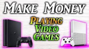 how to get money playing video games